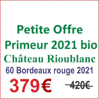Offre Primeur 2021 : OFFRE SPECIALE POUR LE PRIMEUR 2021 : 60 ou 120 bouteilles de Cht Rioublanc AOC Bordeaux 2021 bio